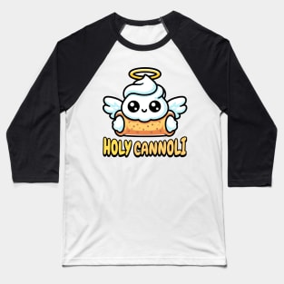 Holy Cannoli! Cute Cannoli Dessert Pun Baseball T-Shirt